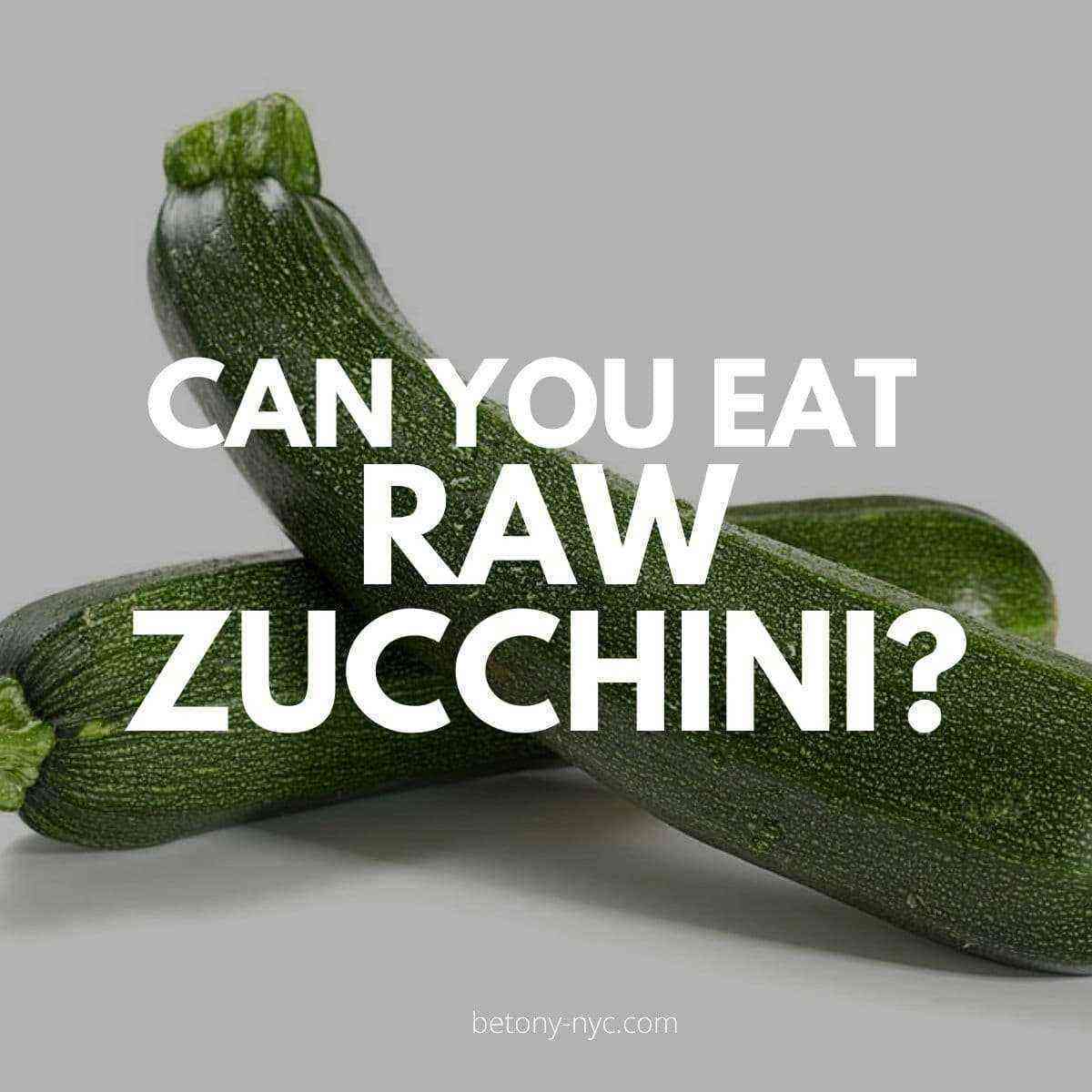 The benefits and harms of eating raw zucchini